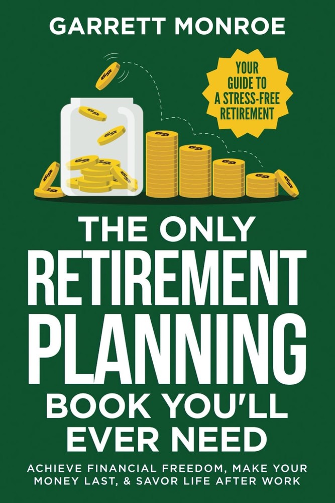 The Only Retirement Planning Book You’ll Ever Need: Your Guide To A Stress-F…