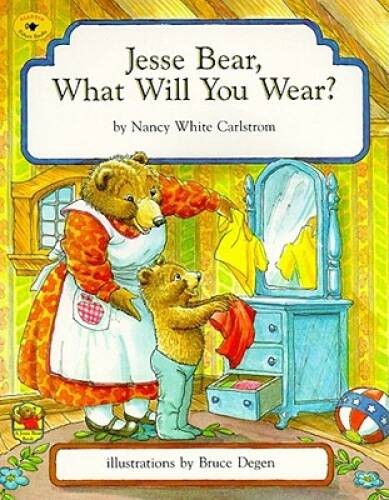 Jesse Bear, What Will You Wear? – Paperback By Carlstrom, Nancy White – GOOD