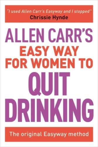 The Easy Way for Women to Stop Drinking – Paperback By Carr, Allen – VERY GOOD