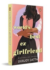 World’s Best Ex-Girlfriend/Durjoy Datta