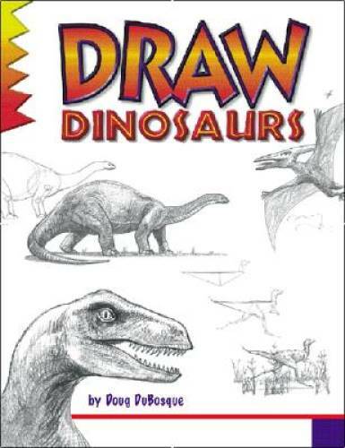 Draw Dinosaurs – Paperback By Doug DuBosque – GOOD