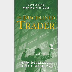 The Disciplined Trader & Trading In The Zone by Mark Douglas Trading Psychology