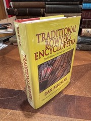 TRADITIONAL BOWYERS ENCYCLOPEDIA: By Dan Bertalan 2007 HC Book Archery