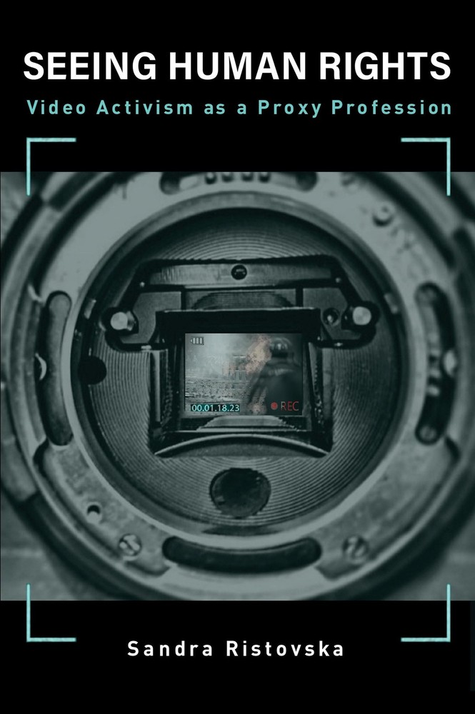 Seeing Human Rights: Video Activism as a Proxy Profession (Information Policy),