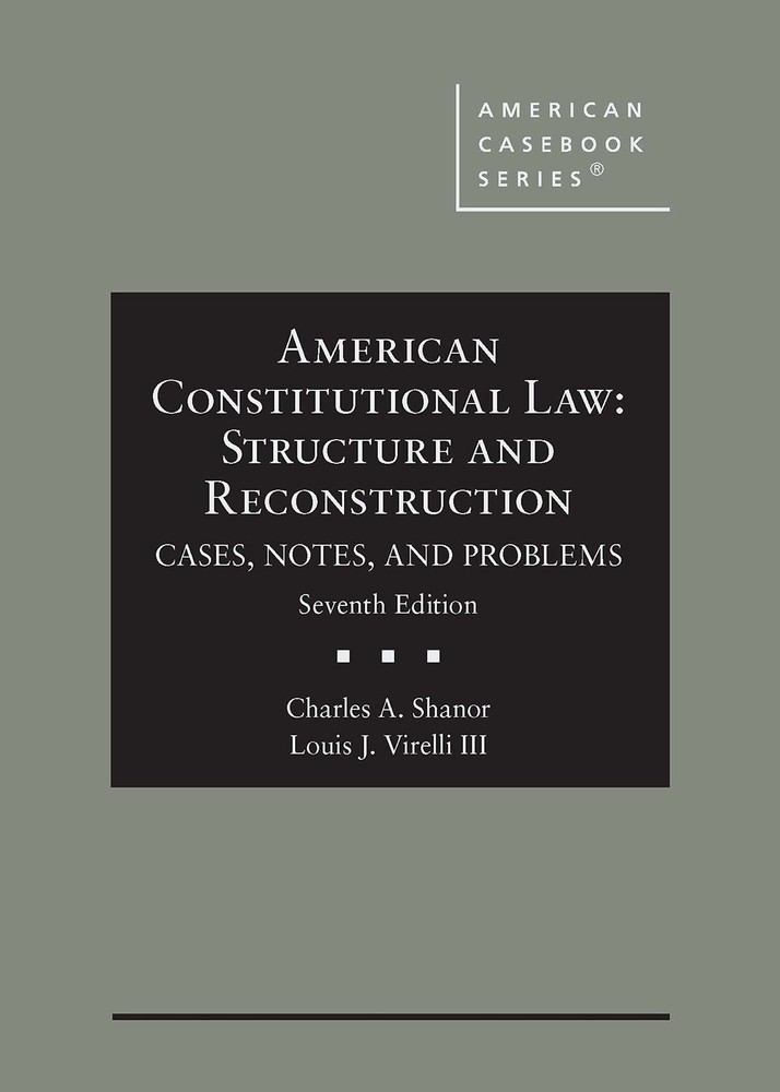 American Constitutional Law: Structure and Reconstruction, Cases, Notes, and…