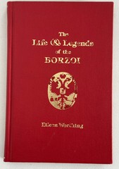 The Life & Legends of the Borzoi by Eileen Worthing 1977 First Edition HC