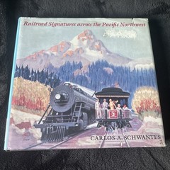 Railroad Signatures Across the Pacific Northwest, C. Schwantes (hardcover, 1993)