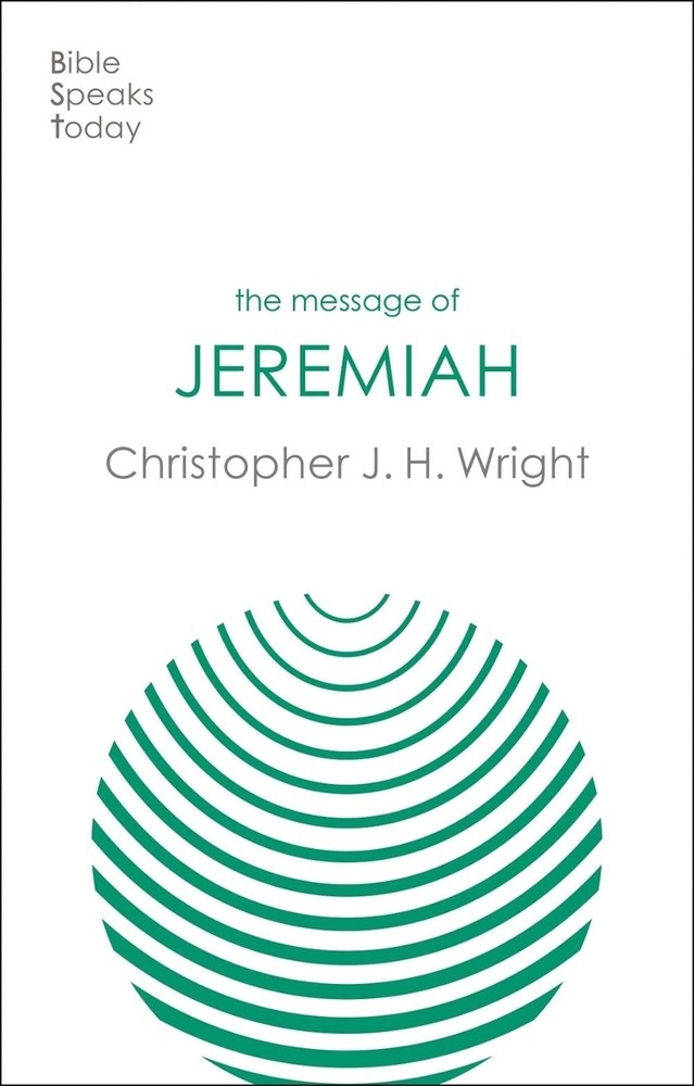 The Message of Jeremiah: Grace In The End by Christopher J.H. Wright Paperback B