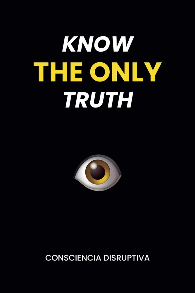 KNOW THE ONLY TRUTH