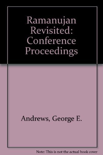 RAMANUJAN REVISITED: PROCEEDINGS OF THE CENTENARY By George E. Andrews EXCELLENT