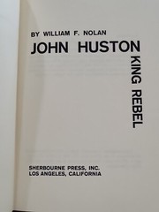John Huston: King Rebel by William F. Nolan Hardcover Dust Jacket 1965
