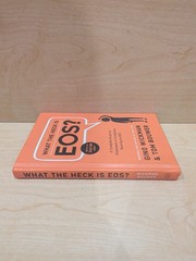 BenBella Books What the Heck Is EOS? by Wickman & Bouwer (Hardcover, Business)