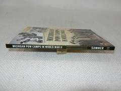 WW II Several German Prisoner of War camps „MICHIGAN POW CAMPS IN WW II”