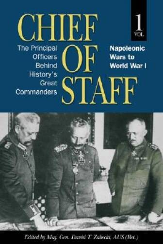 Chief of Staff, Vol 1: The Principal Officers Behind Historys Great Com – GOOD