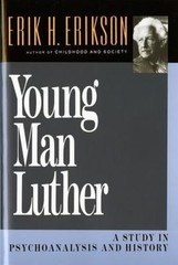 Young Man Luther: A Study in Psychoanalysis and History (Austen Riggs Mon – GOOD