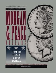 Comprehensive Catalog and Encyclopedia of Morgan & Peace Silver Dollars 5th: New
