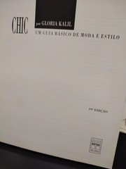 Chic por Gloria Kalil Um Guia Basico De Moda E Estilo 1999 Sao Paulo 246 pages