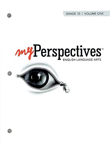 Myperspectives English Language Arts 2017 Student Edition Grade 10 Volume 1 …