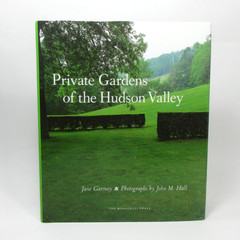 Private Gardens of the Hudson Valley by Jane Garmey (2013, Hardcover)