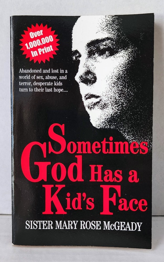Sister Mary Rose McGeady Sometimes God Has a Kid’s Face PB Covenant House