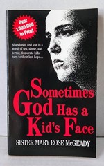 Sister Mary Rose McGeady Sometimes God Has a Kid’s Face PB Covenant House
