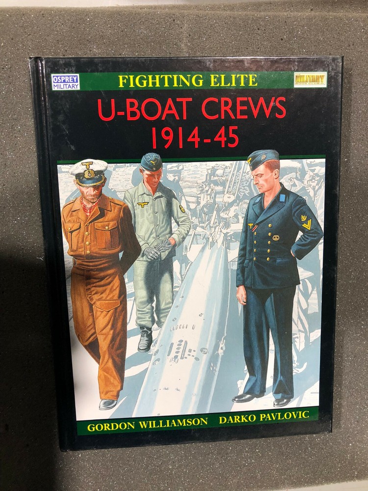 Osprey Military Fighting Elite: U-Boat Crews 1914-45 Hardcover 1998 