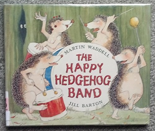 THE HAPPY HEDGEHOG BAND By Martin Waddell & Jill Barton – Hardcover **Mint**