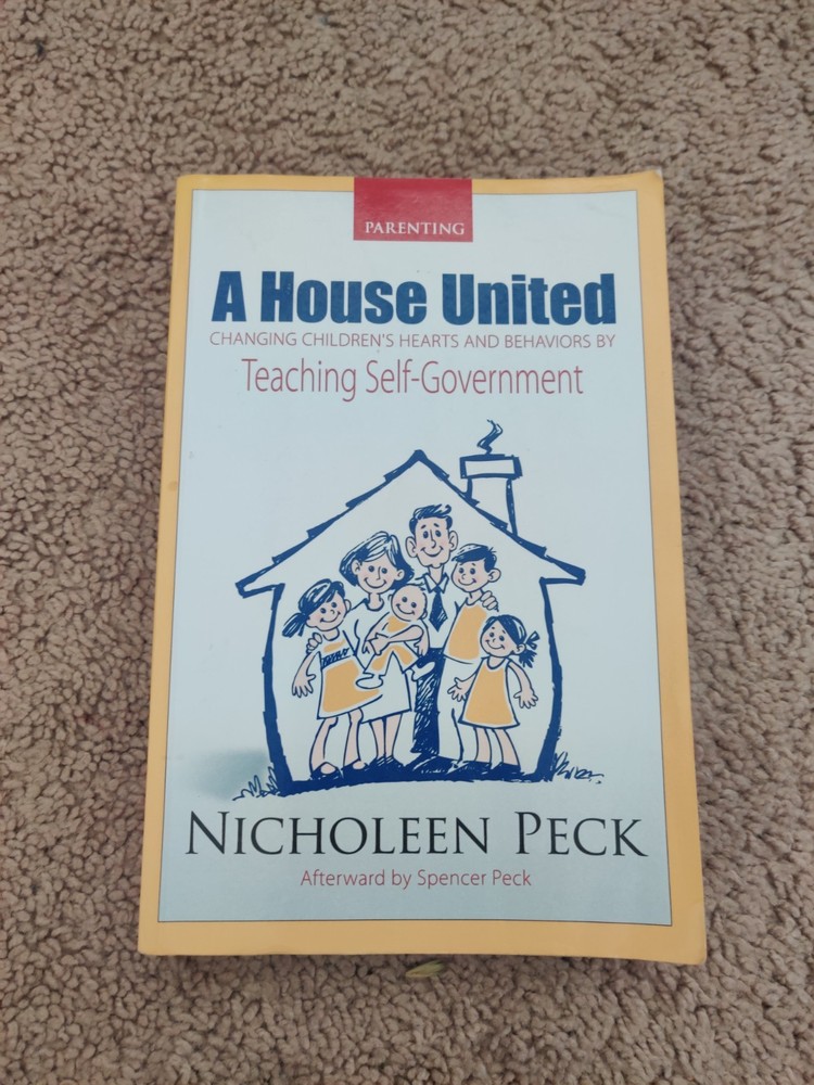 A House United Teaching Self-Government Nicholeen Peck Parenting Paperback