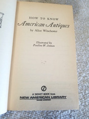 HOW TO KNOW AMERICAN ANTIQUES-A COMPREHENSIVE GUIDE By Alice Winchester17thPrint