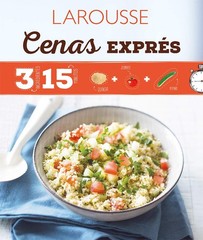 Cenas exprés: 3 ingredientes 15 minutos (Spanish Edition)