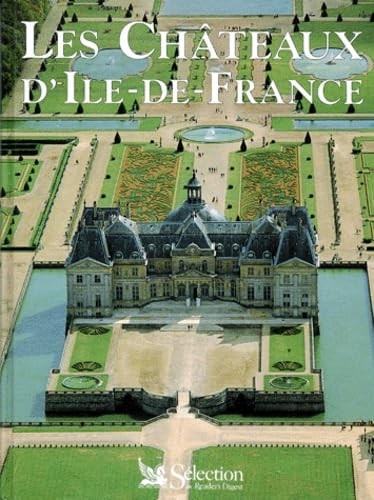 Les châteaux d’Ile-de-France (French Edition)