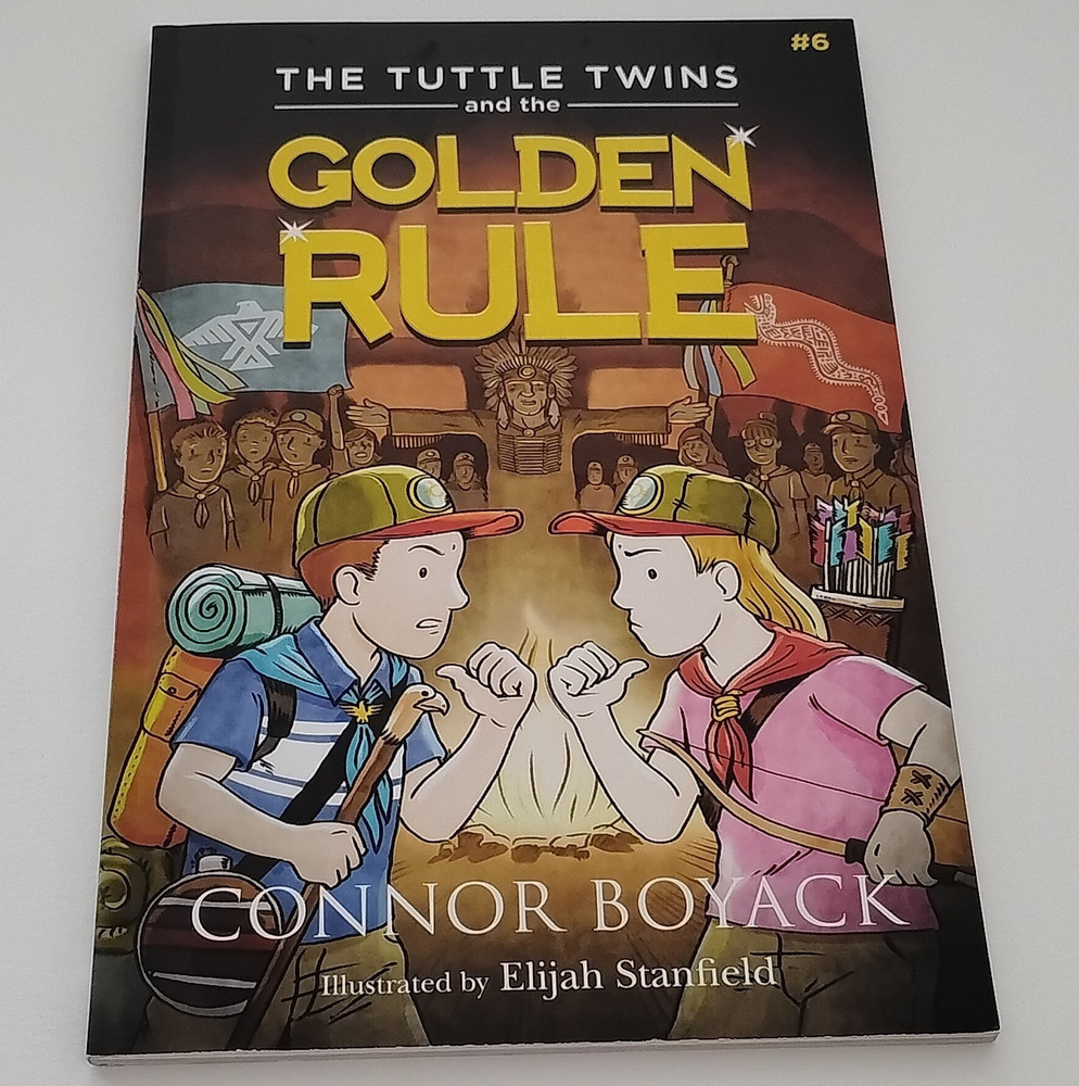The Tuttle Twins and the Golden Rule Connor Boyack Illus. Elijah Stanfield