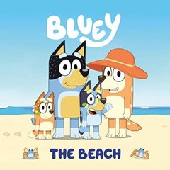 The Beach (Bluey) by Penguin Young Readers Licenses [Paperback]