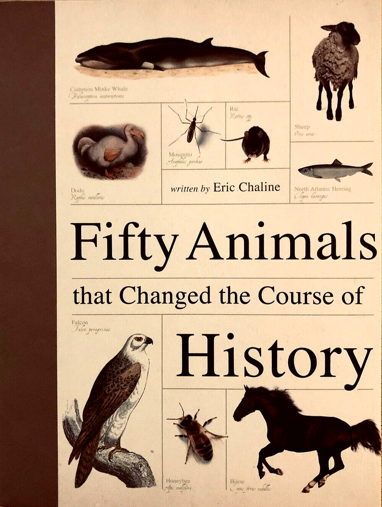 FIFTY ANIMALS THAT CHANGED THE COURSE OF HISTORY (SOFTCOVER)—224 PAGES—XLNT/NM