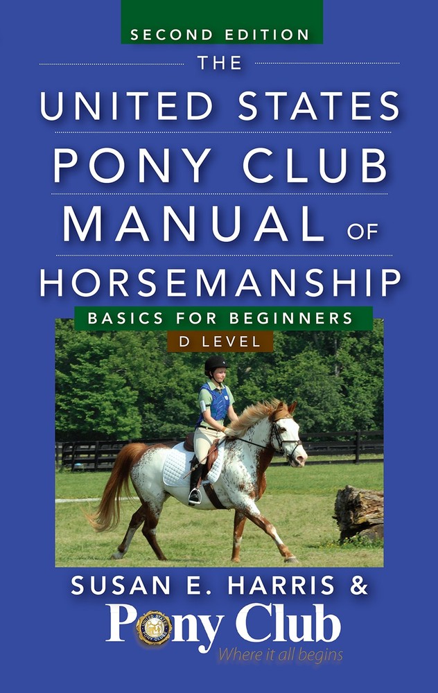 The United States Pony Club Manual of Horsemanship: Basics for Beginners / D…