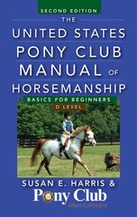 The United States Pony Club Manual of Horsemanship: Basics for Beginners / D…