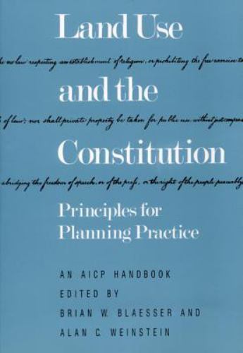 Land Use and the Constitution: Principles for Planning Practice (AICP Handbook),