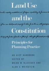 Land Use and the Constitution: Principles for Planning Practice (AICP Handbook),