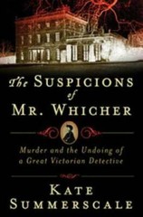The Suspicions of Mr. Whicher: A Shocking Murder and the Undoing of a Gre – GOOD