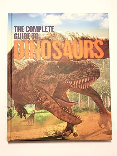 The Complete Guide to Dinosaurs – Hardcover By Robert Baker – GOOD
