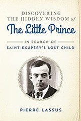 Discovering the Hidden Wisdom of the Little Prince : In Search of