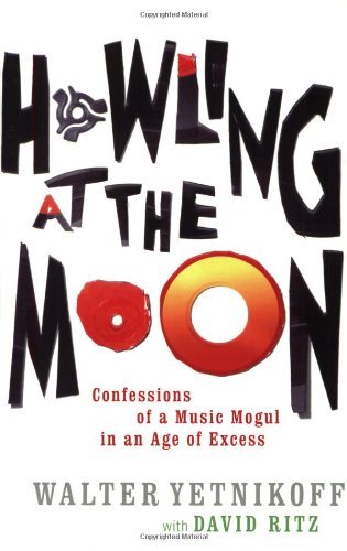 Howling at the Moon By Walter Yetnikoff, David Ritz. 97803491179