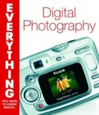 Digital Photography (Everything You Need to Know About…), Schoch, Elizabeth T.