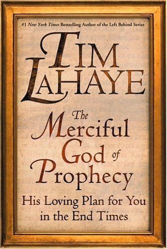 The Merciful God of Prophecy: His Lo- 9780446530248, library binding, Tim LaHaye