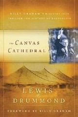 The Canvas Cathedral: A Complete History of Evangelism from the Apos – VERY GOOD