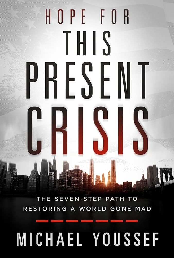 Hope for This Present Crisis: The Seven-Step Path to Restoring a World Gone …