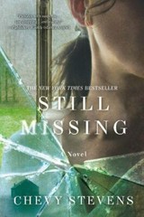 Still Missing : A Novel by Chevy Stevens