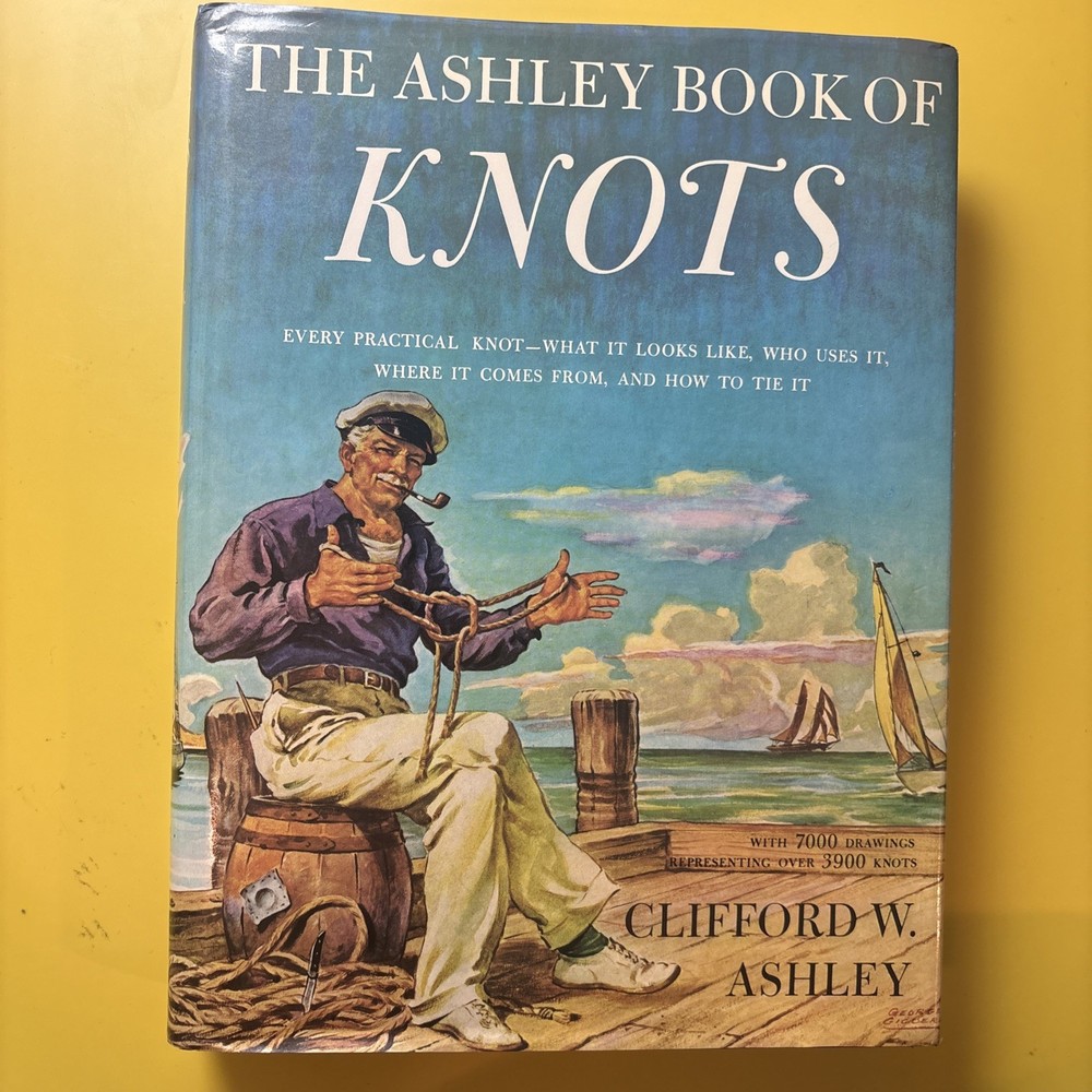 The Ashley Book of Knots Clifford W. Ashley Hardcover w/Dust Jacket
