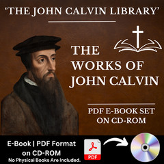 The Works of John Calvin – Bible Commentary Library (PDF E-Book Set) on CD-ROM