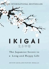 Ikigai : The Japanese Secret to a Long and Happy Life by Héctor García and…